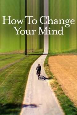 How to Change Your Mind